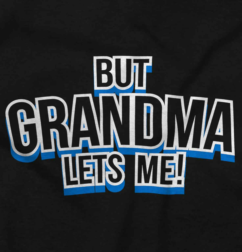 But Grandma Lets Me Romper Bodysuit-Direct To Garment Print-Brisco Baby