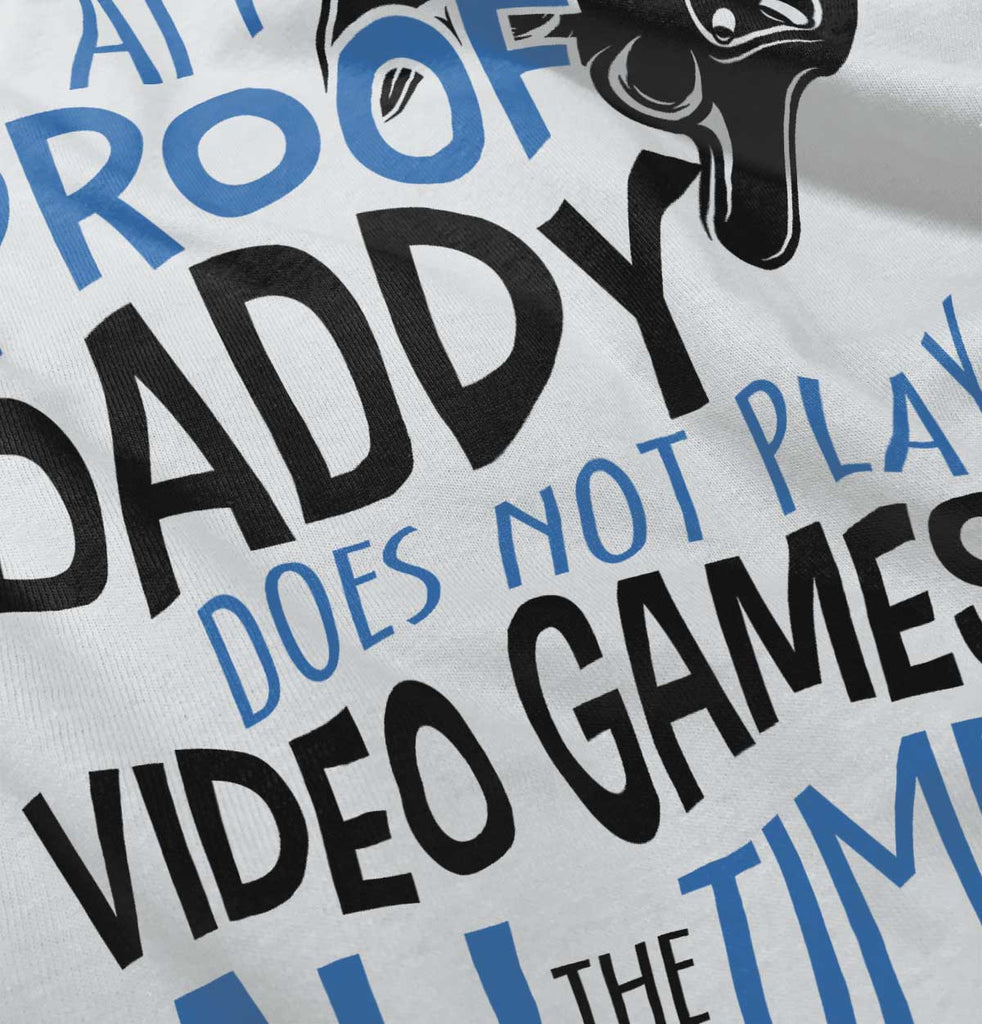 Daddy Plays Video Games Toddler Baseball-Direct To Garment Print-Brisco Baby