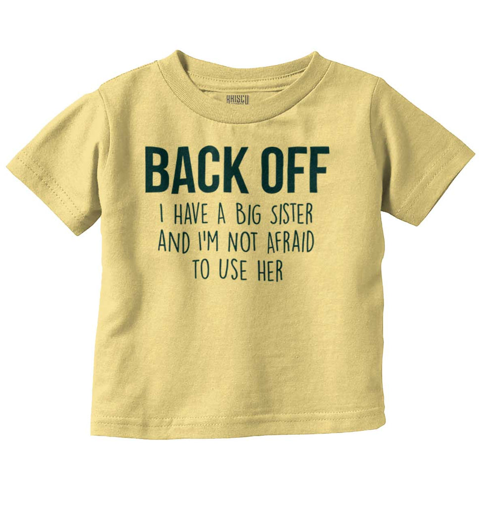 Big Sister And Not Afraid To Use Her Infant Toddler T Shirt-Direct To Garment Print-Brisco Baby
