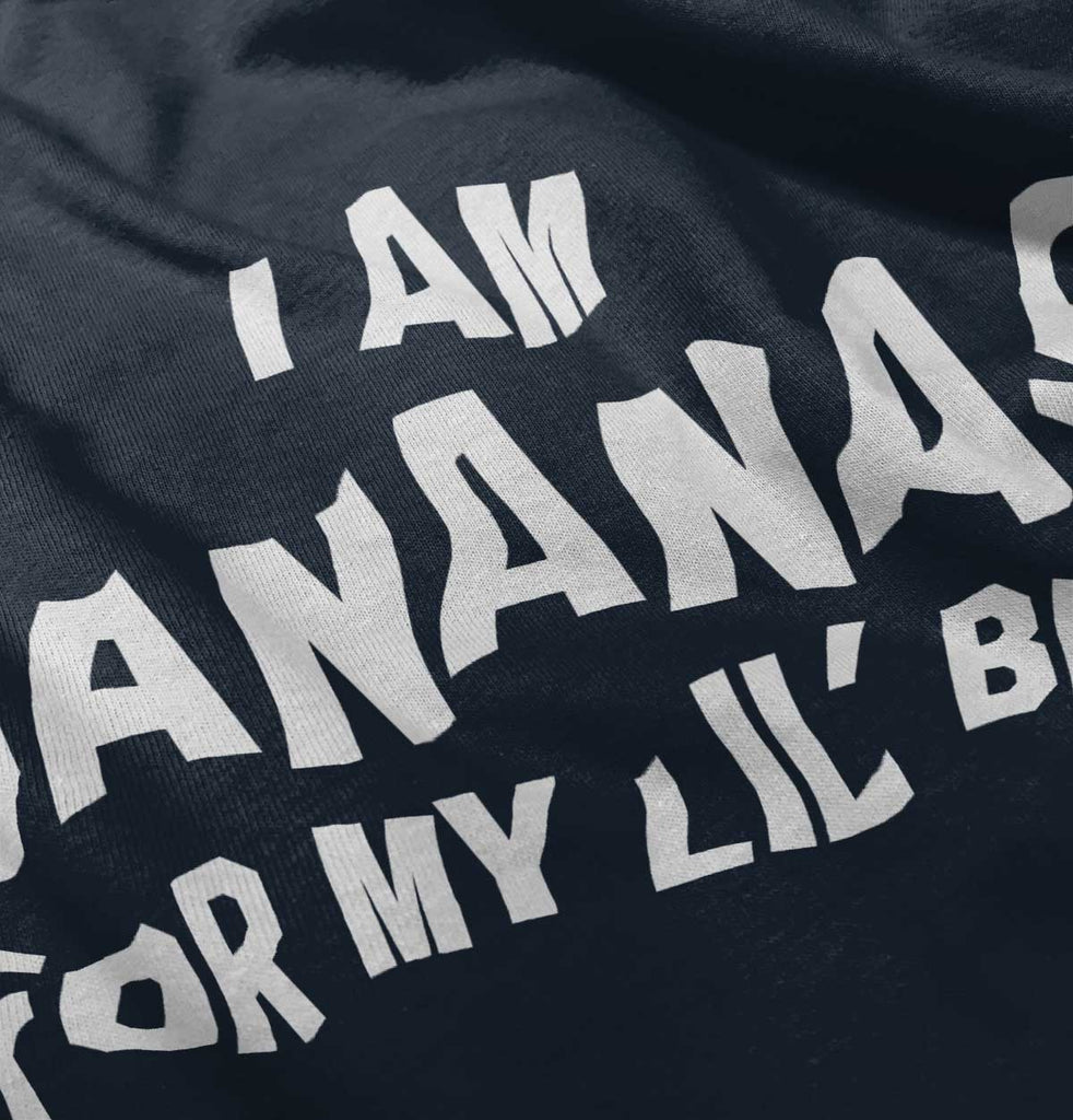 I Am Bananas For My Lil' Bro Infant Toddler T Shirt-Direct To Garment Print-Brisco Baby