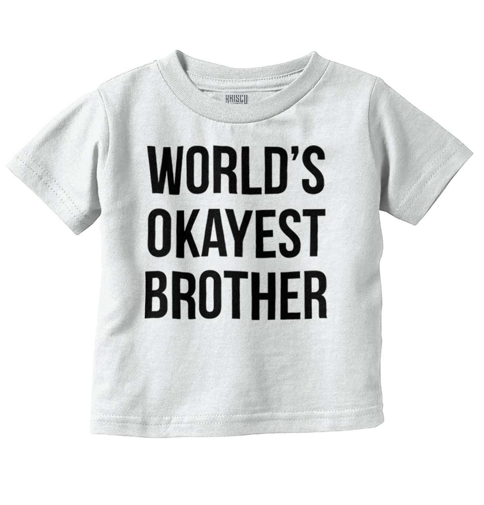 World's Okayest Brother Infant Toddler T Shirt-Direct To Garment Print-Brisco Baby