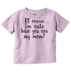 Cute Mom Infant Toddler T Shirt-Direct To Garment Print-Brisco Baby