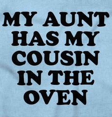 Aunt Has Cousin In Oven Infant Toddler T Shirt-Direct To Garment Print-Brisco Baby