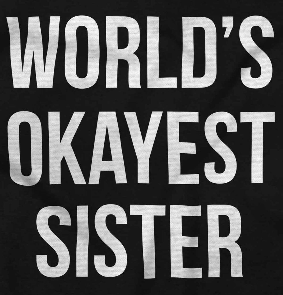 World's Okayest Sister Romper Bodysuit-Direct To Garment Print-Brisco Baby