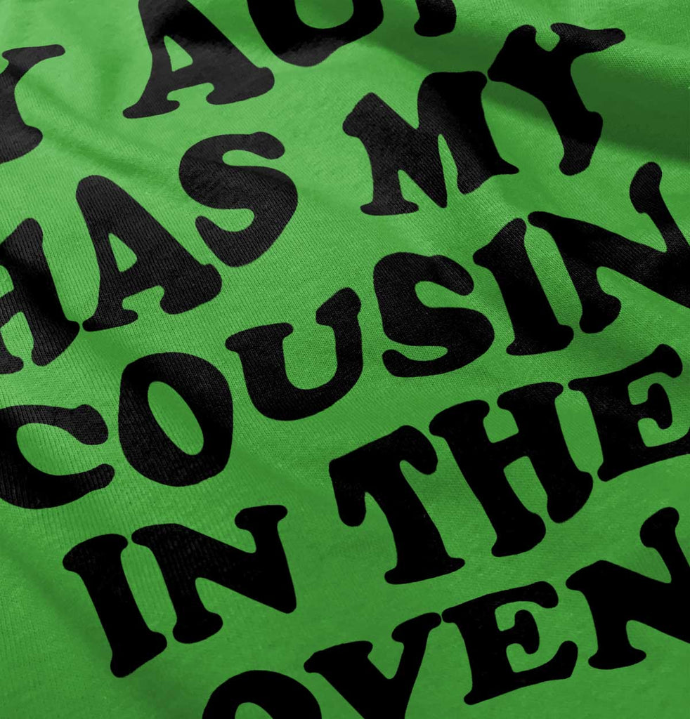 Aunt Has Cousin In Oven Infant Toddler T Shirt-Direct To Garment Print-Brisco Baby