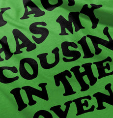 Aunt Has Cousin In Oven Infant Toddler T Shirt-Direct To Garment Print-Brisco Baby