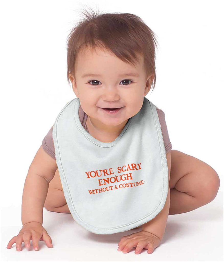 You're Scary Enough Infant Baby Bib-Direct To Garment Print-Brisco Baby