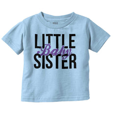 Little Baby Sister Infant Toddler T Shirt-Direct To Garment Print-Brisco Baby