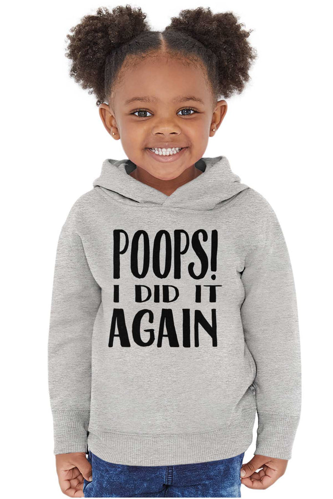 Poops I Did It Again Toddler Pullover Hoodie-Direct To Garment Print-Brisco Baby