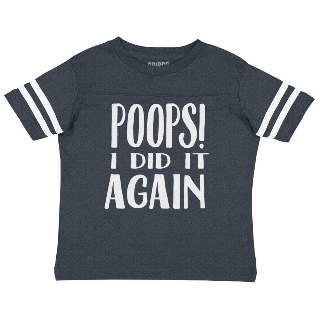 Poops I Did It Again Toddler Football Jersey Tee-Direct To Garment Print-Brisco Baby