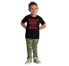 No Buddy Like A Brother Infant Toddler T Shirt-Direct To Garment Print-Brisco Baby
