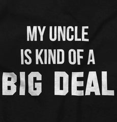 My Uncle Big Deal Infant Toddler T Shirt-Direct To Garment Print-Brisco Baby