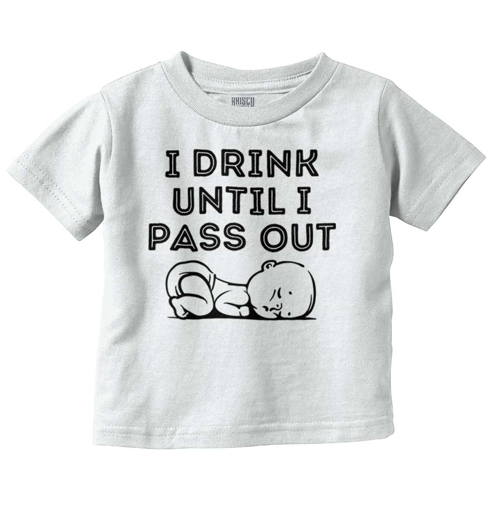 Until I Pass Out Infant Toddler T Shirt-Direct To Garment Print-Brisco Baby