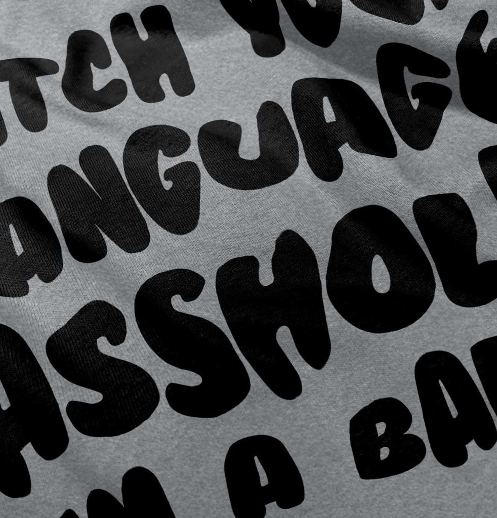 Watch Your Language Infant Toddler T Shirt-Direct To Garment Print-Brisco Baby