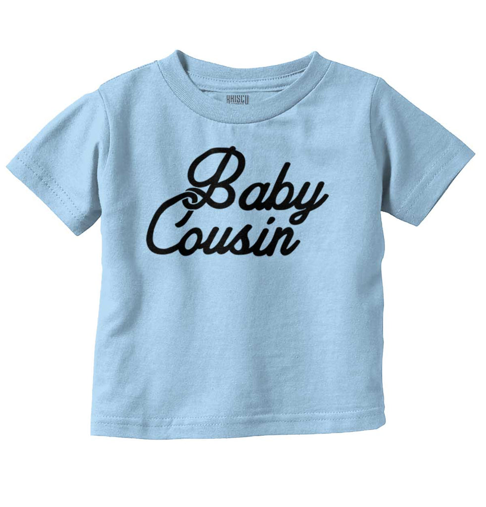 Baby Cousin Infant Toddler T Shirt-Direct To Garment Print-Brisco Baby