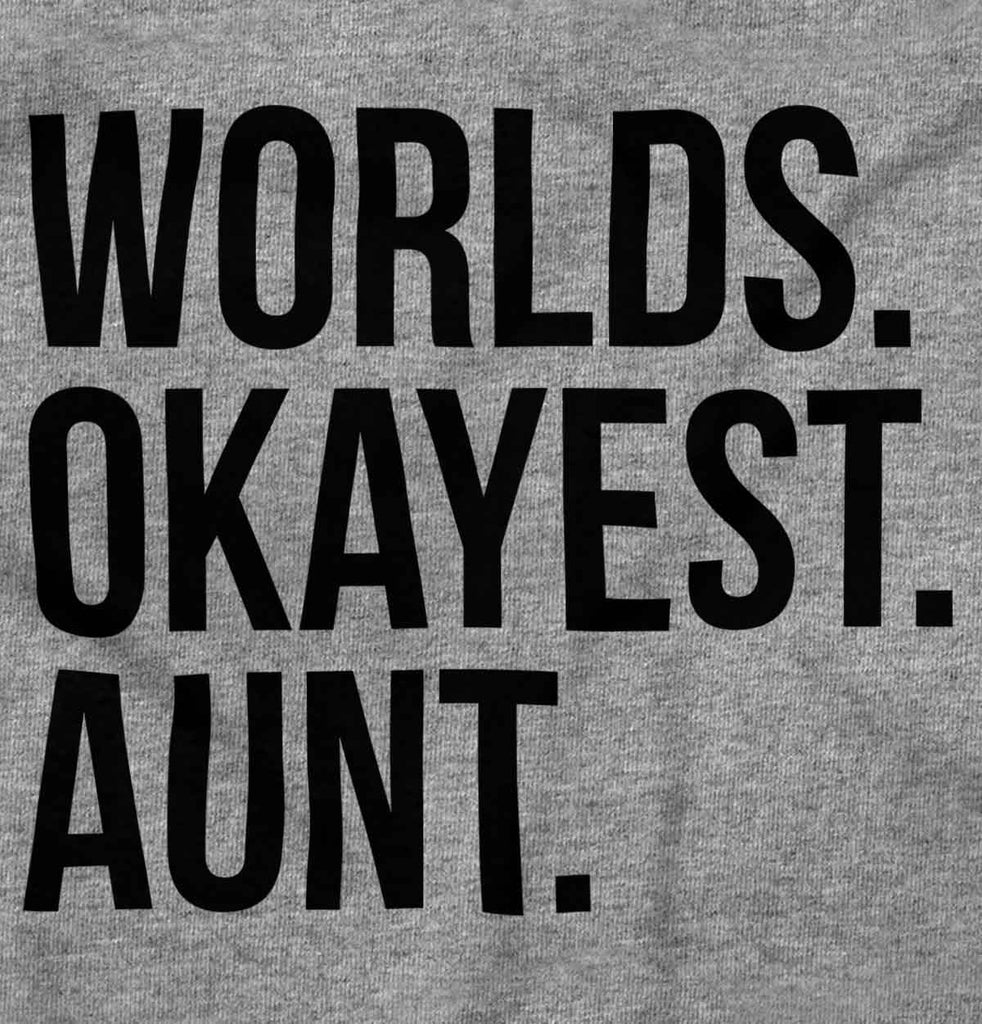 Worlds Okayest Aunt T Shirt-Direct To Garment Print-Brisco Baby