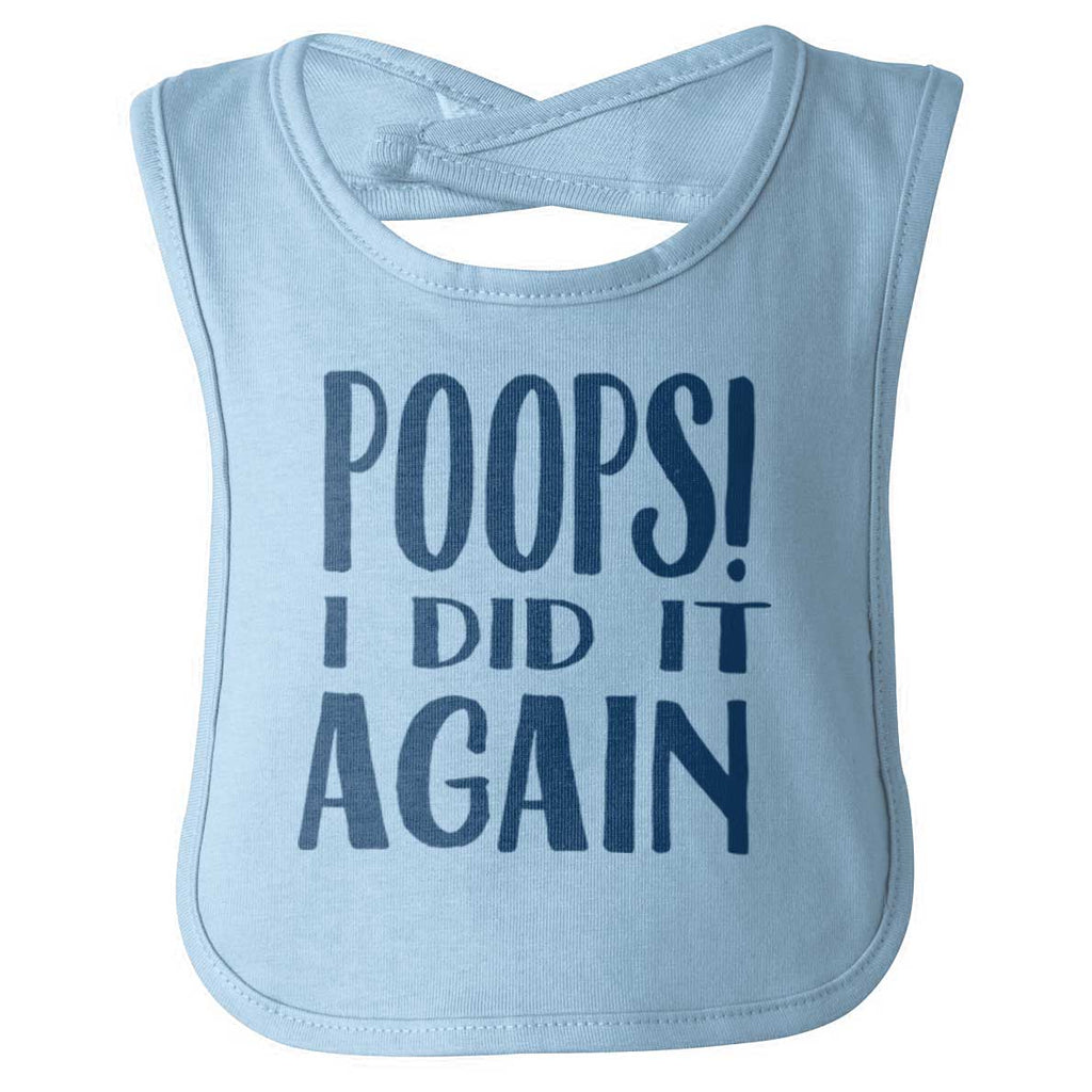 Poops I Did It Again Infant Baby Bib-Direct To Garment Print-Brisco Baby