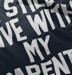 Live With My Parents Infant Toddler T Shirt-Direct To Garment Print-Brisco Baby