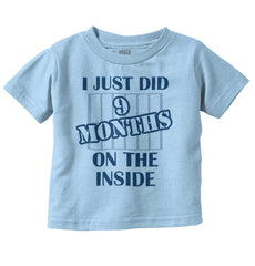 9 Months On The Inside Infant Toddler T Shirt-Direct To Garment Print-Brisco Baby