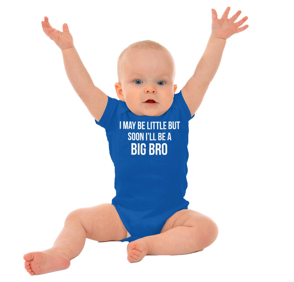 I May Be Little But Soon I'll Be A Big Bro Romper Bodysuit-Direct To Garment Print-Brisco Baby