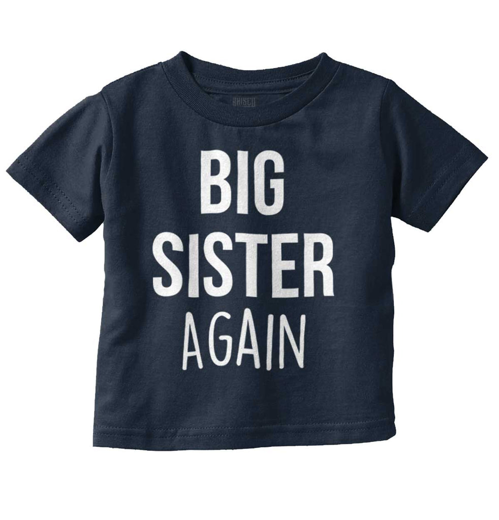 Big Sister Again Infant Toddler T Shirt-Direct To Garment Print-Brisco Baby