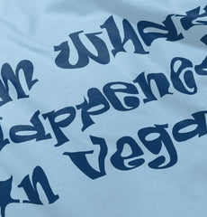 Happened In Vegas Infant Toddler T Shirt-Direct To Garment Print-Brisco Baby