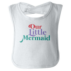 Our Little Mermaid Infant Baby Bib-Direct To Garment Print-Brisco Baby