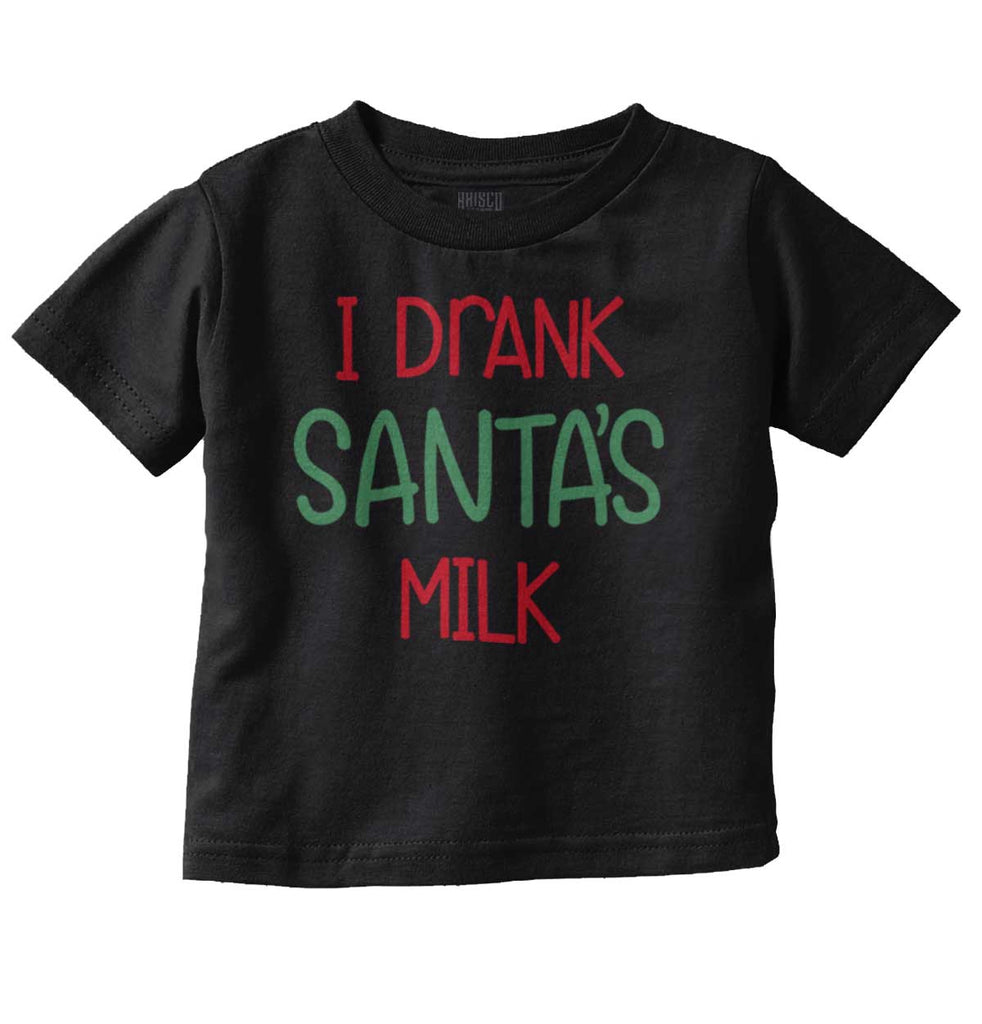 Drank Santas Milk Infant Toddler T Shirt-Direct To Garment Print-Brisco Baby