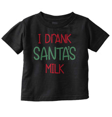 Drank Santas Milk Infant Toddler T Shirt-Direct To Garment Print-Brisco Baby