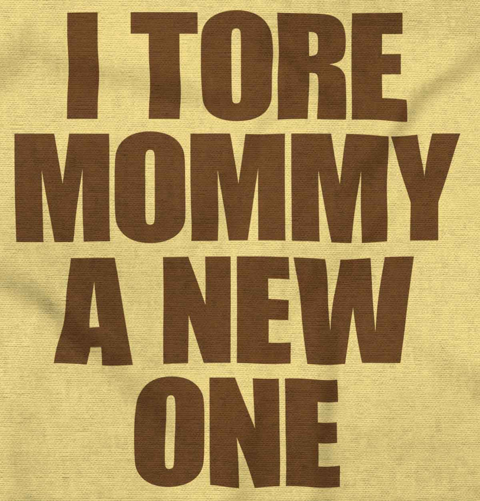Tore Mommy A New One Infant Toddler T Shirt-Direct To Garment Print-Brisco Baby