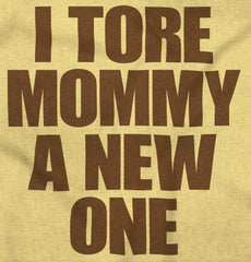 Tore Mommy A New One Infant Toddler T Shirt-Direct To Garment Print-Brisco Baby