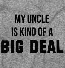 My Uncle Big Deal Infant Toddler T Shirt-Direct To Garment Print-Brisco Baby