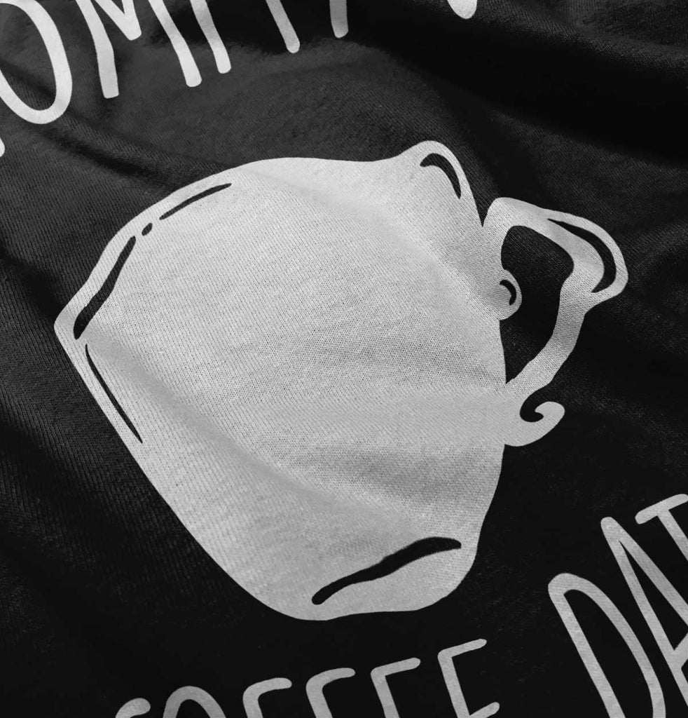 Mommy's Coffee Date Infant Toddler T Shirt-Direct To Garment Print-Brisco Baby