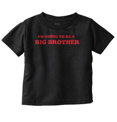 I'm Going To Be A Big Brother Infant Toddler T Shirt-Direct To Garment Print-Brisco Baby