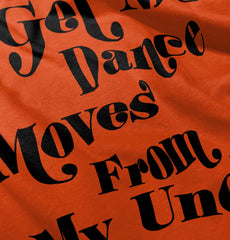 Dance Moves From Uncle Infant Toddler T Shirt-Direct To Garment Print-Brisco Baby
