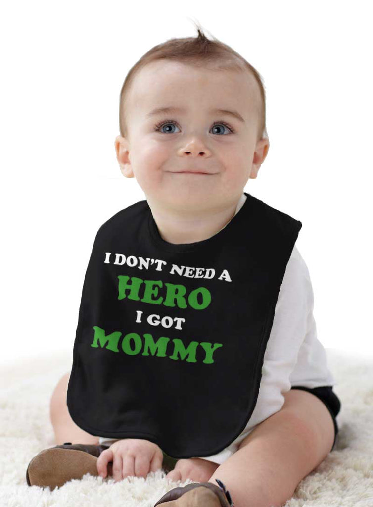 Don’t Need Hero Got Mommy Infant Baby Bib-Direct To Garment Print-Brisco Baby