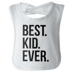 Best Kid Ever Infant Baby Bib-Direct To Garment Print-Brisco Baby