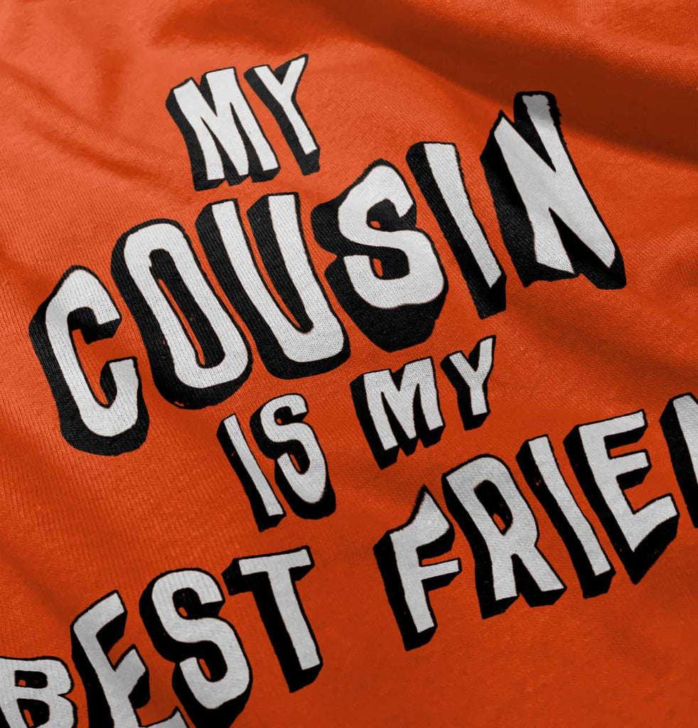 Cousin Best Friend Infant Toddler T Shirt-Direct To Garment Print-Brisco Baby