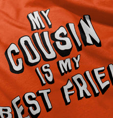 Cousin Best Friend Infant Toddler T Shirt-Direct To Garment Print-Brisco Baby