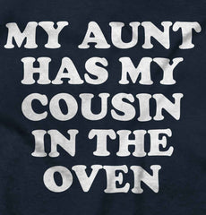 Aunt Has Cousin In Oven Infant Toddler T Shirt-Direct To Garment Print-Brisco Baby