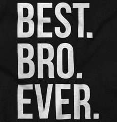 Best Bro Ever Infant Toddler T Shirt-Direct To Garment Print-Brisco Baby