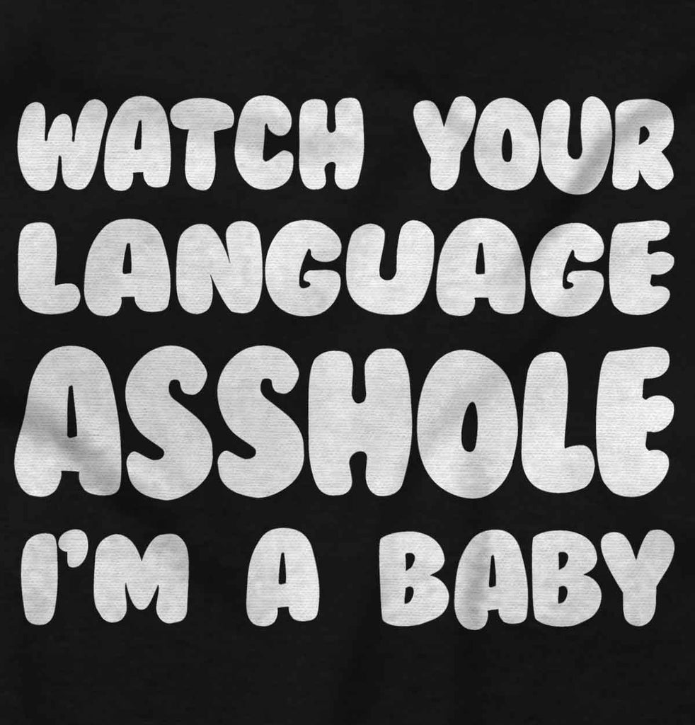 Watch Your Language Infant Toddler T Shirt-Direct To Garment Print-Brisco Baby