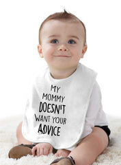 Mommy Doesn't Want Your Advice Infant Baby Bib-Direct To Garment Print-Brisco Baby