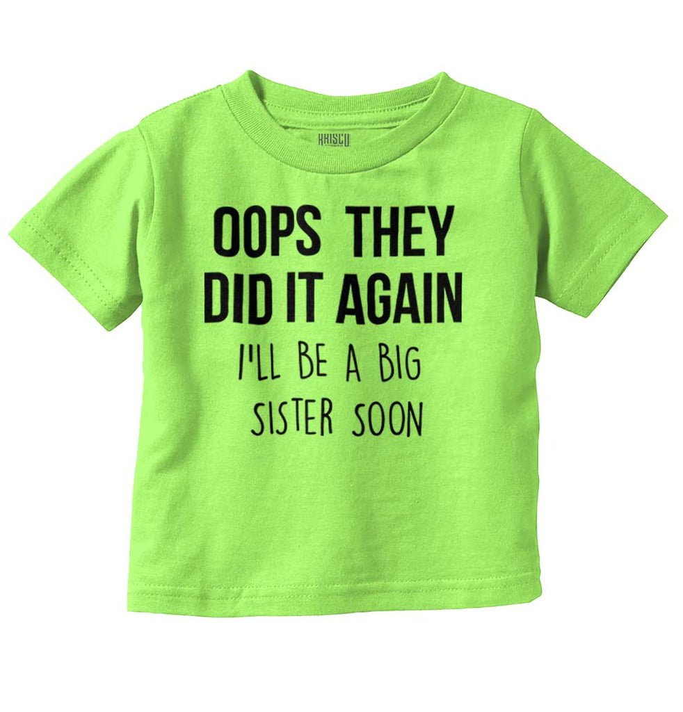 Oops They Did It Again Big Sister Infant Toddler T Shirt-Direct To Garment Print-Brisco Baby