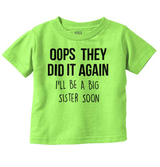 Oops They Did It Again Big Sister Infant Toddler T Shirt-Direct To Garment Print-Brisco Baby