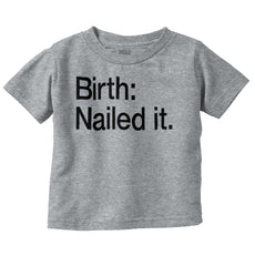 Nailed It Infant Toddler T Shirt-Direct To Garment Print-Brisco Baby