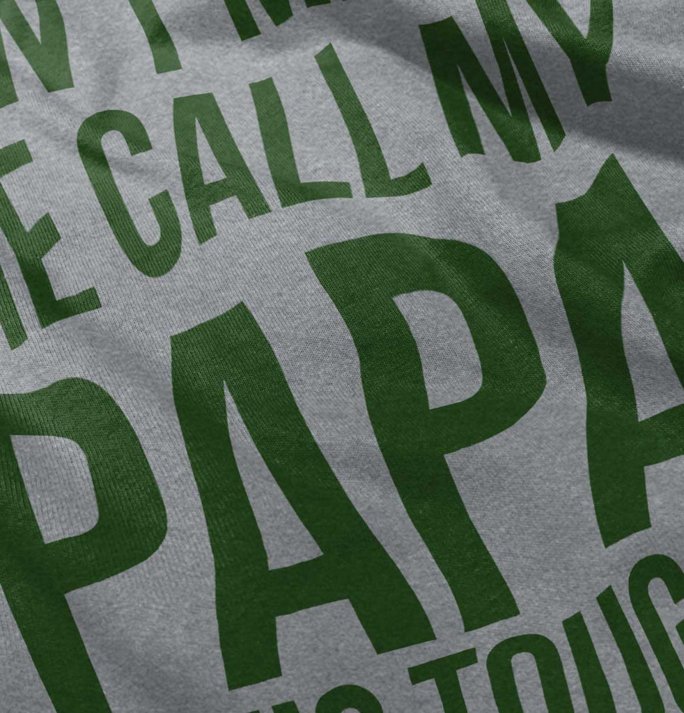 Don't Make Me Call Papa Infant Toddler T Shirt-Direct To Garment Print-Brisco Baby