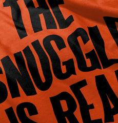 Snuggle Is Real Infant Toddler T Shirt-Direct To Garment Print-Brisco Baby