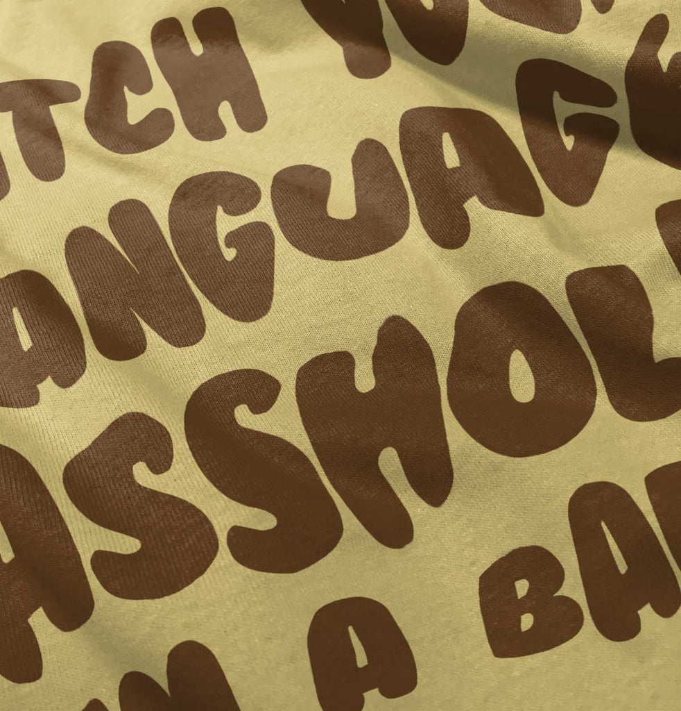 Watch Your Language Infant Toddler T Shirt-Direct To Garment Print-Brisco Baby