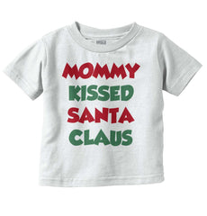 Mommy Kissed Santa Claus Infant Toddler T Shirt-Direct To Garment Print-Brisco Baby